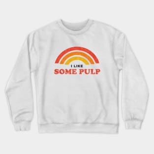 Some Pulp Crewneck Sweatshirt